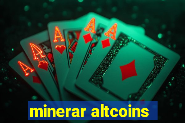 minerar altcoins